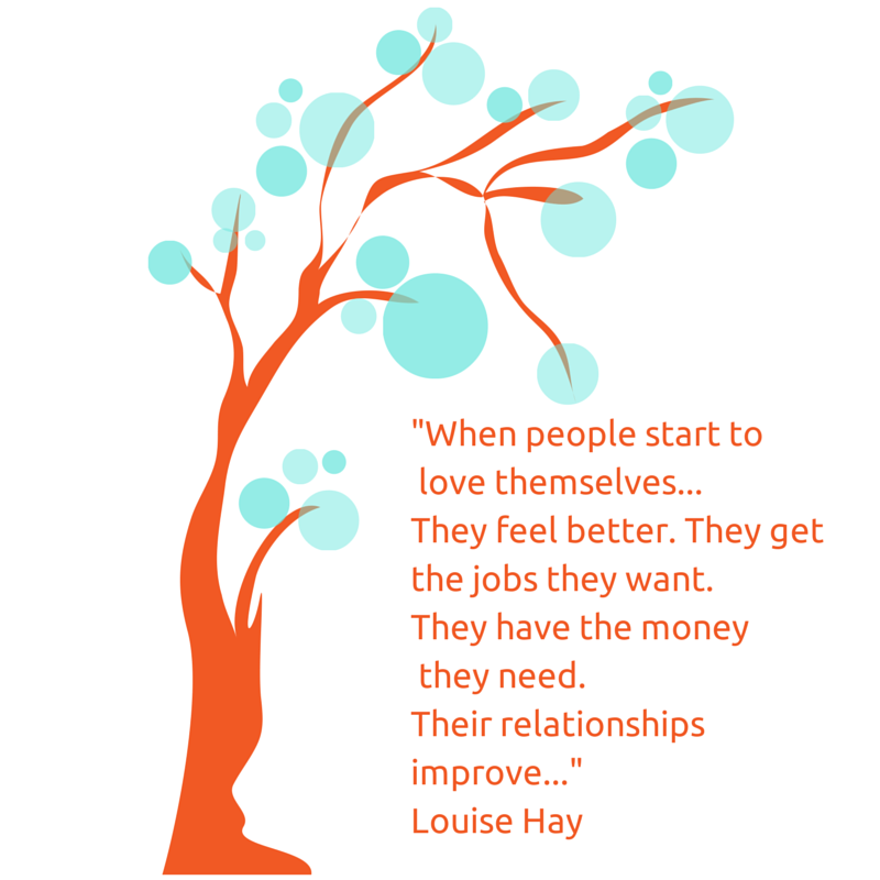When people start loving themselves- Louise Hay
